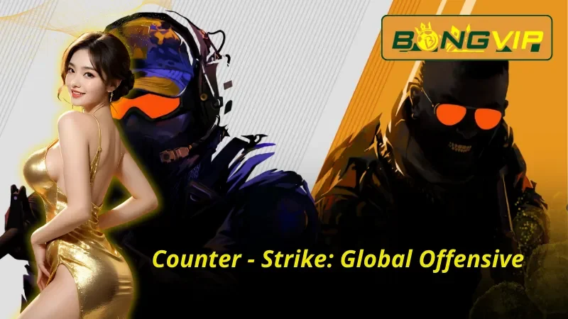 Betting Esports tại Bongvip - Thiên Đường Thể Thao Điện Tử 6 Tham gia cá cược Esports với tựa game Counter - Strike: Global Offensive
