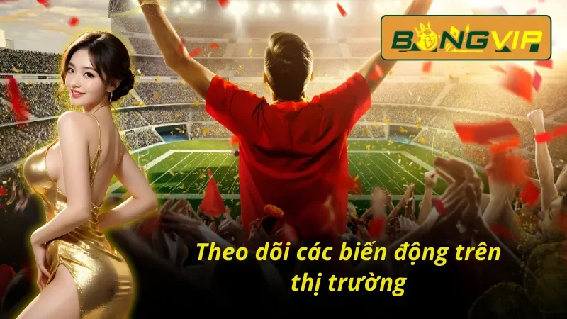 Cách Soi Kèo Macao Chuẩn Xác Cho AE Bongvip 5 Hãy theo dõi diễn biến phức tạp trên thị trường khi đánh kèo macao Bongvip