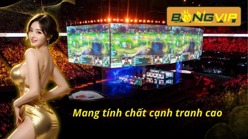 Liên minh huyền thoại (LOL) có tính cạnh tranh cao