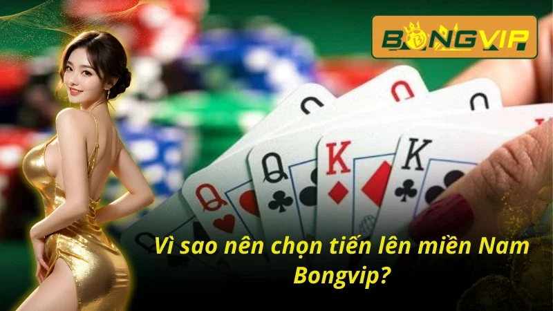 Ưu điểm khi chơi tiến lên miền Nam trên Bongvip